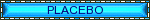 blue blinkie that reads the word placebo in all caps